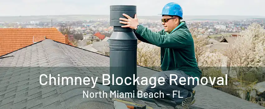 Chimney Blockage Removal North Miami Beach - FL