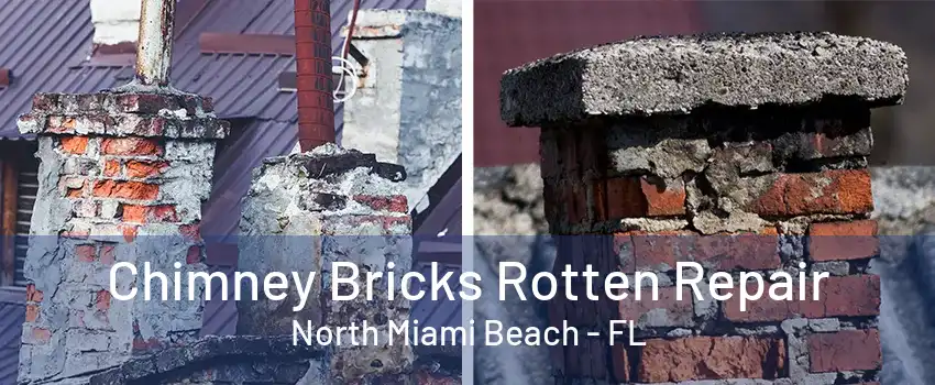 Chimney Bricks Rotten Repair North Miami Beach - FL