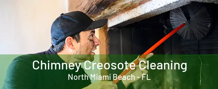 Chimney Creosote Cleaning North Miami Beach - FL