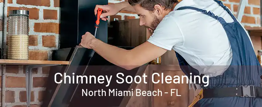 Chimney Soot Cleaning North Miami Beach - FL