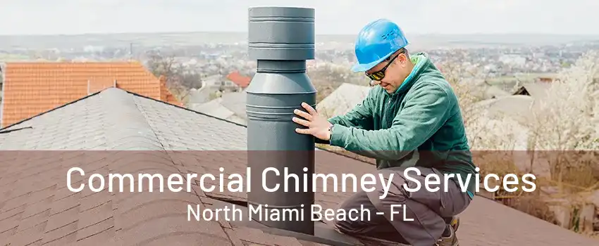 Commercial Chimney Services North Miami Beach - FL