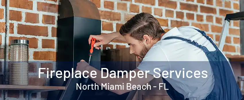 Fireplace Damper Services North Miami Beach - FL