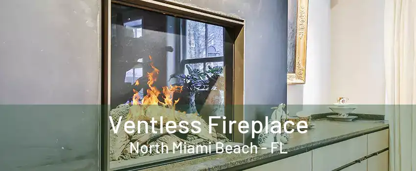 Ventless Fireplace North Miami Beach - FL